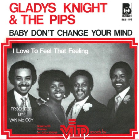 Gladys Knight & The Pips  – Baby, Don't Change Your Mind  |1977	Buddah Records – BDS 458-Single