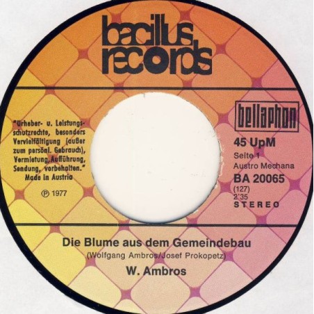 Ambros  ‎W. – Die Blume Aus Dem Gemeindebau|1977    Bacillus Records ‎– BA 20065-Single