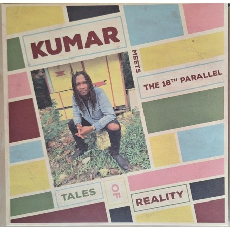 Kumar meets The 18th Parallel – Tales Of Reality |2024     Fruits Records – FTR065,
