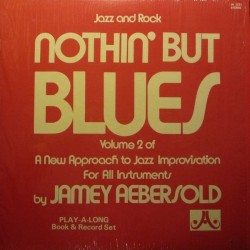 Aebersold ‎Jamey – Nothin' But Blues|1978   JA Records ‎– JA1211