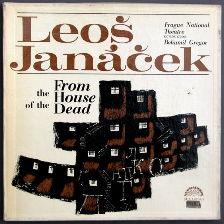 Leoš Janáček  – From The House Of The Dead  - Prague National Theatre |1965    Supraphon – 50 705/6