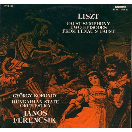 Liszt– Faust Symphony: Two Episodes From Lenau's Faust - Ferencsik  |1979     Hungaroton – SLPX 12022-23