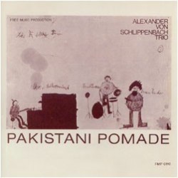 Schlippenbach Alexander von  Trio ‎– Pakistani Pomade  FMP ‎– FMP 0110