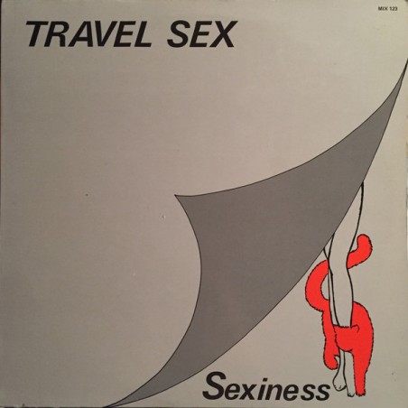 Travel Sex – Sexiness |1983  	Discomagic Records – MIX 123-Maxi-Single