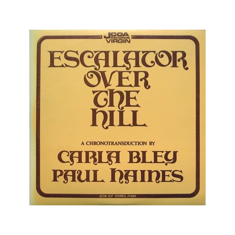 Bley Carla / Paul Haines, Jazz Composers Orchestra  ‎– Escalator Over The Hill|1974  JCOA Records ‎– JT 4001 3 LP