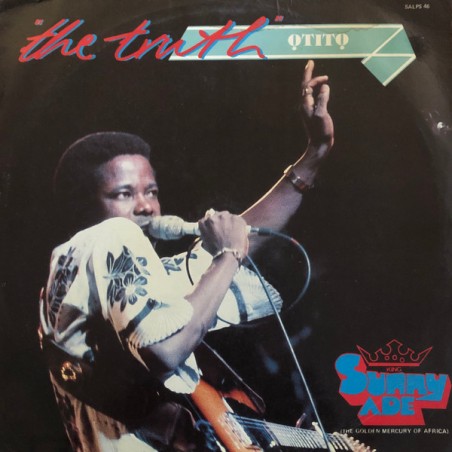 King Sunny Ade – "The Truth" Otito|1985       Sunny Alade – SALPS 46