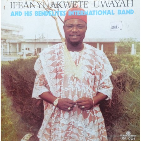 Ifeanyi Akwete Uwayah And His Bendelites International Band – Nwa Wunyedi |1983      Supremedisk – SDP 004