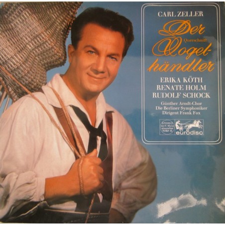 Carl Zeller – Der Vogelhändler (Querschnitt) | Eurodisc – 70 821 IE,