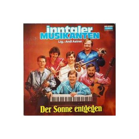 Inntaler Musikanten ‎– Der Sonne Entgegen - Ltg.: Andi Astner  |1986   Koch  ‎– LP D 121 550