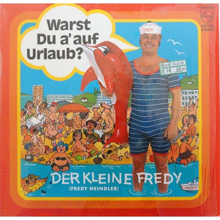 Der Kleine Fredy – Warst Du A' Auf Urlaub? |1973     Philips – 6387 064