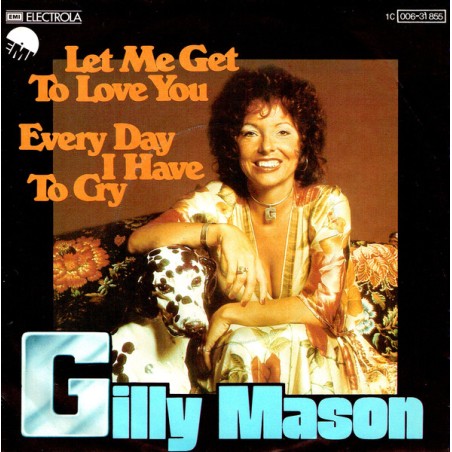 Gilly Mason – Let Me Get To Love You|1976     EMI  – 1C 006-31 855 -Single