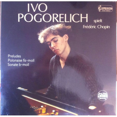 Ivo Pogorelich Spielt Frédéric Chopin – Preludes / Sonate B-Moll .. |1984      Capriccio – 40 644 7 -Club Edition