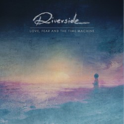 Riverside – Love, Fear And...