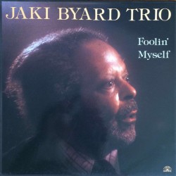 Jaki Byard Trio – Foolin'...