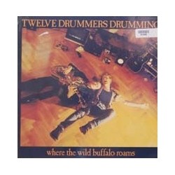 Twelve Drummers Drumming ‎– Where The Wild Buffalo Roams|1988   	Phonogram	834 729-1 