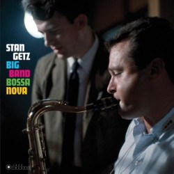 Stan Getz – Big Band Bossa...