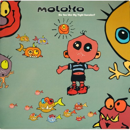 Moloko – Do You Like My Tight Sweater? |1995 	Echo – ECHLP 7