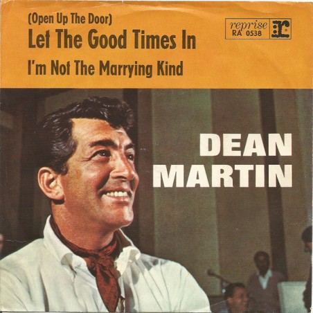 Dean Martin – (Open Up The Door) Let The Good Times In |1966 	Reprise Records – RA 0538 -Single