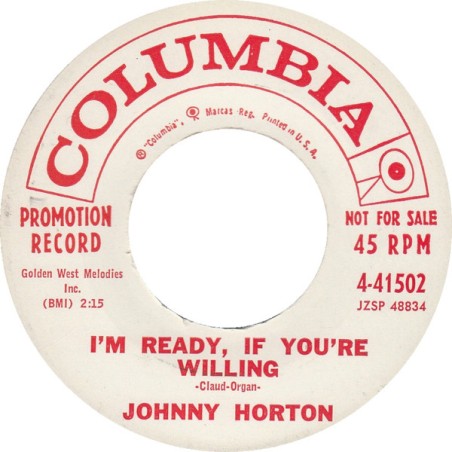 Johnny Horton – I'm Ready, If You're Willing |1959	Columbia – 4-41502 -Single-Promo