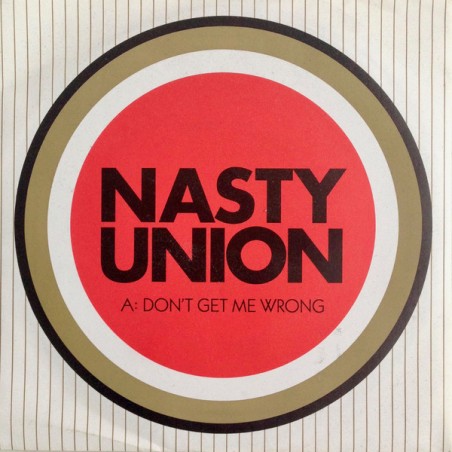 Nasty Union – Don't Get Me Wrong|1992     Hatch Records – HATCH 541905 -Single