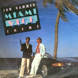 Jan Hammer – Miami Vice...