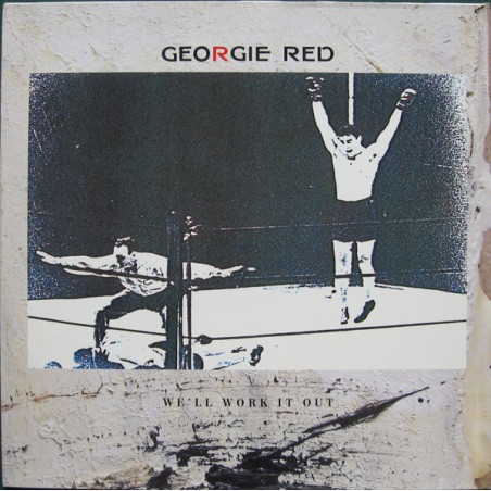 Georgie Red – We'll Work It Out|1986	WEA – 242 008-1