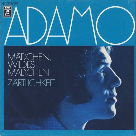 Adamo – Mädchen, Wildes Mädchen |1972 	Columbia – 1 C 006-23 389- Single,