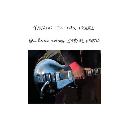 Neil Young And The Chrome Hearts – Talking To The Trees|2025 	Reprise Records –093624835073
