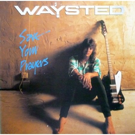Waysted – Save Your Prayers |1986      EMI – 1C 064-24 0638 1