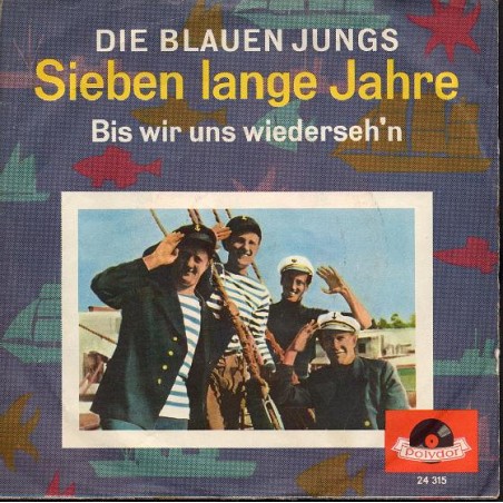 Die Blauen Jungs – Sieben Lange Jahre |1961   	Polydor – 24 315-Single