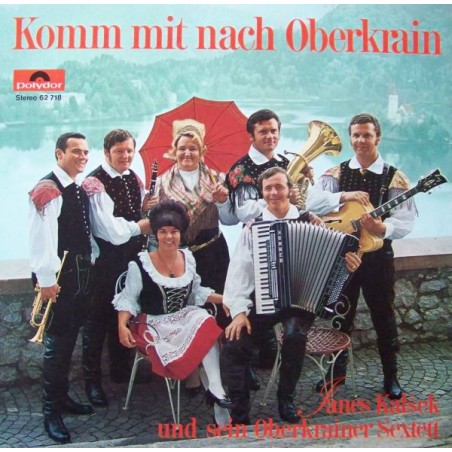 Janes Kalšek Und Sein Oberkrainer Sextett – Komm Mit Nach Oberkrain |1973      Polydor – 62 718 - Club Edition,