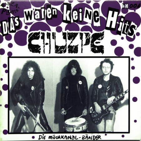 Chuzpe ‎– Die Müchkandl-Bänder - Das Waren Keine Hits |2024    Panza-Platte ‎– kH 001 -Single, Lim. Edition, Numbered