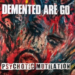 Demented Are Go – Psychotic...