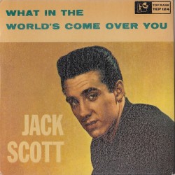 Jack Scott – What In The...