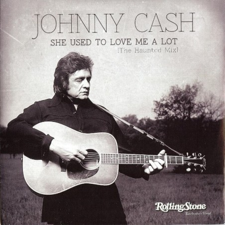 Johnny Cash – She Used To Love Me A Lot (The Haunted Mix) |2014	Rolling Stone Exclusive-Single