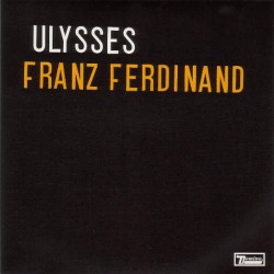 Franz Ferdinand – Ulysses...