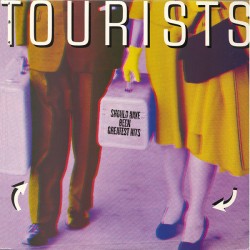 The Tourists – Should Have...