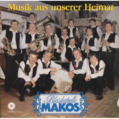 Blaskapelle Makos – Musik Aus Unserer Heimat |1987 	VM Records – LP 13660