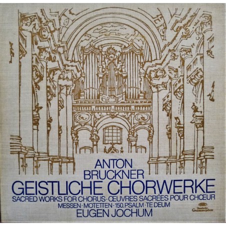 Anton Bruckner  – Geistliche Chorwerke • Messen • Motetten • 150.Psalm - Jochum |1980       DG– 2561 217/21-5 -LP Box Set,