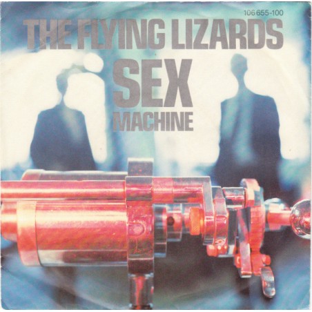 The Flying Lizards – Sex Machine |1984     Statik Records – 106 655- Single,