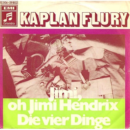 Kaplan Flury – Jimi, Oh Jimi Hendrix |1970       Columbia – 1C 006-29 802 -Single