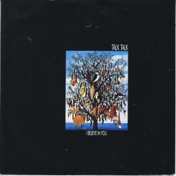 Talk Talk – I Believe In...