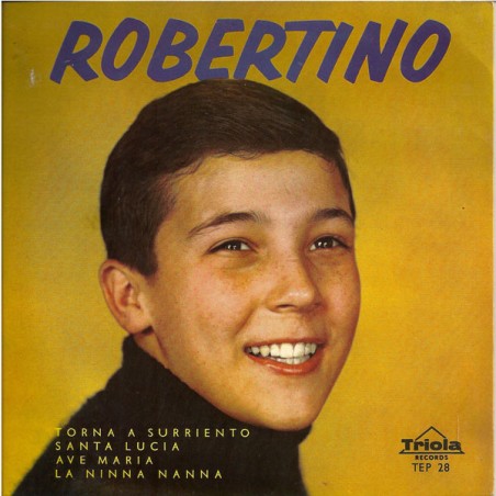 Robertino – Torna A Surriento |1961 	Triola – TEP 28-Single-EP