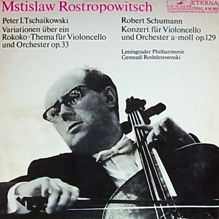 Mstislaw Rostropowitsch – Konzert Für Violoncello Und Orchester A-Moll Op.129...|1973     Melodia Eterna – 8 26 360