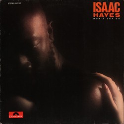 Isaac Hayes – Don't Let Go...