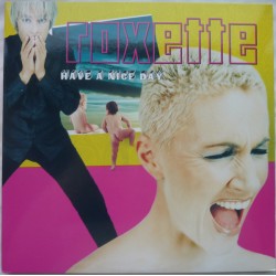 Roxette – Have A Nice Day...