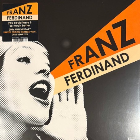 Franz Ferdinand – You Could Have It So Much Better (20th Anniversary Edition)|2005/2025     	Domino – REWIGLP198X- Orange
