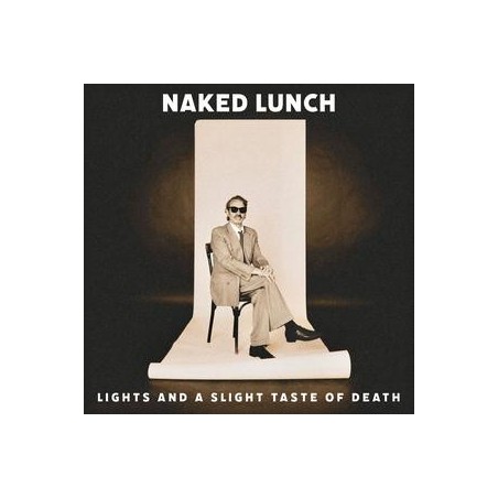 Naked Lunch – Lights And A Slight Taste Of Death|2025      Tapete Records – TR599