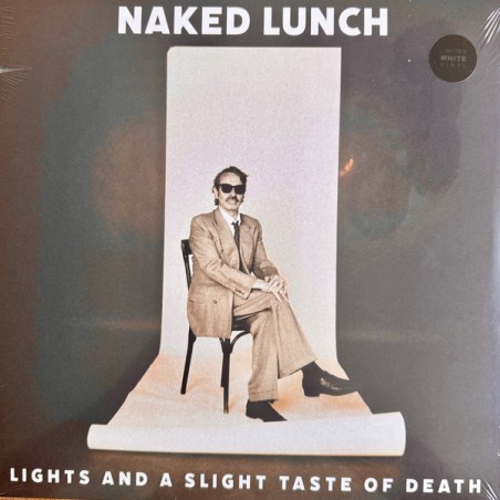 Naked Lunch – Lights And A Slight Taste Of Death|2025      Tapete Records – TR599-white