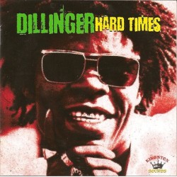 Dillinger – Hard Times...